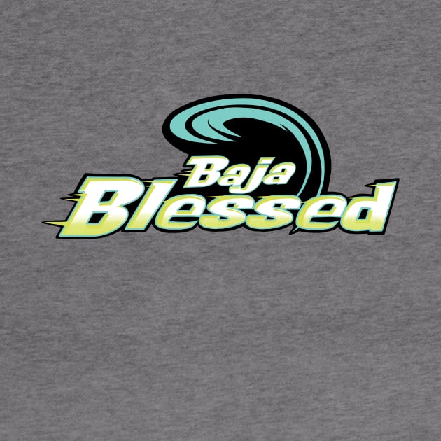 Baja Blessed by GnarbageClub